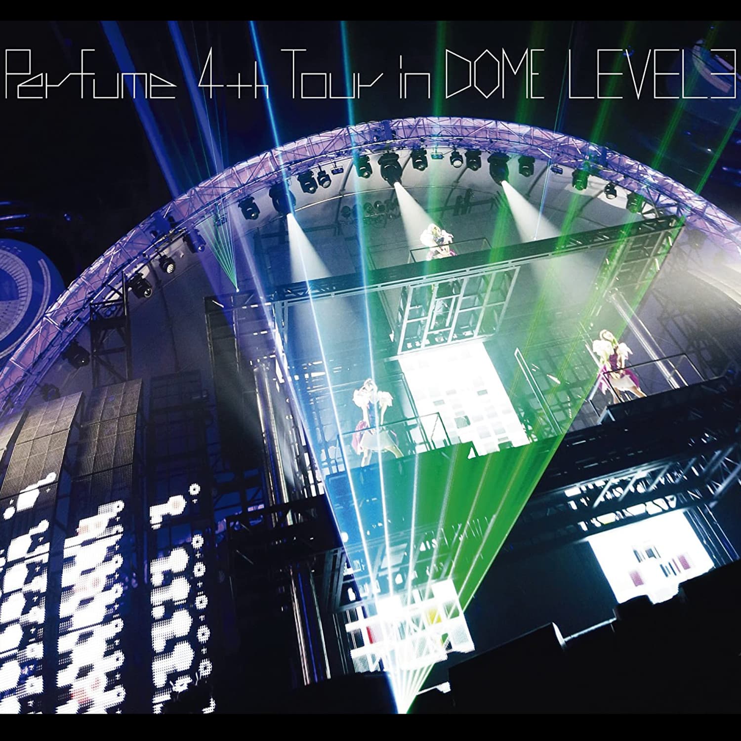 Perfume/PERFUME 4th TOUR in DOME LEVEL3