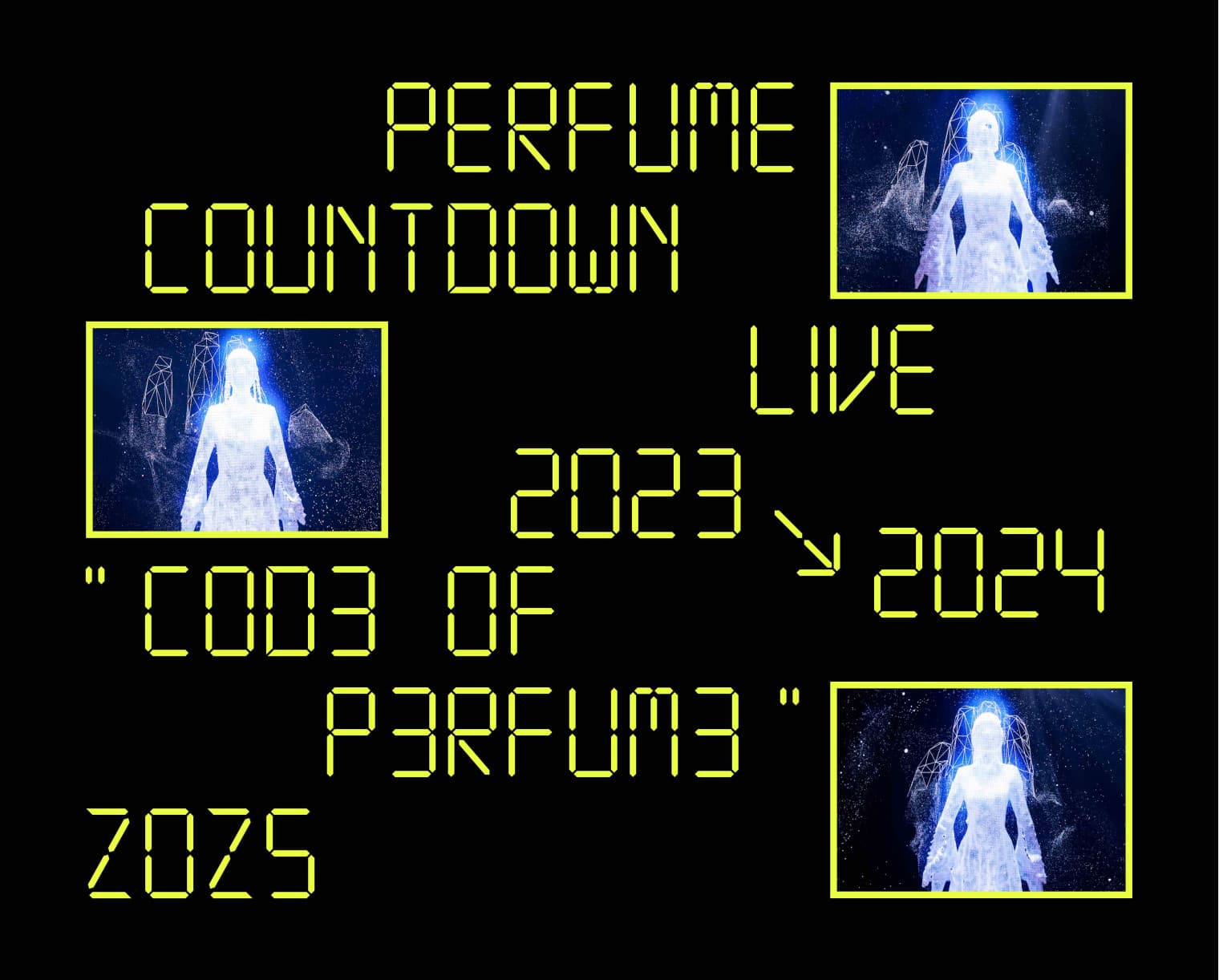 Perfume Countdown Live 2023→2024 “COD3 OF P3RFUM3” ZOZ5